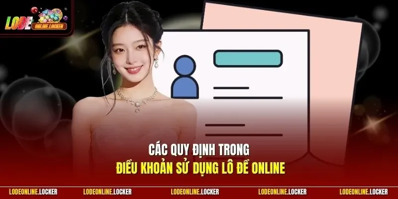 Các quy định trong điều khoản sử dụng Lô Đề Online