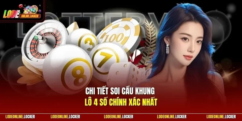 Chi tiết soi cầu khung lô 4 số chính xác nhất