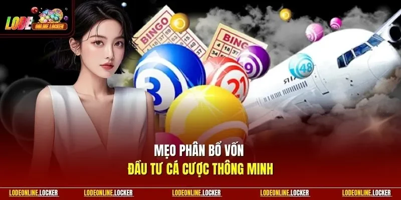 Mẹo phân bổ vốn đầu tư cá cược thông minh