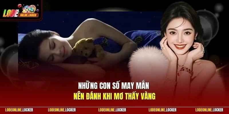 Những con số may mắn nên đánh khi mơ thấy vàng